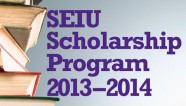 SEIU 2013-2014 scholarships